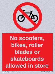 No scooters, bikes, roller blades or skateboards allowed in store